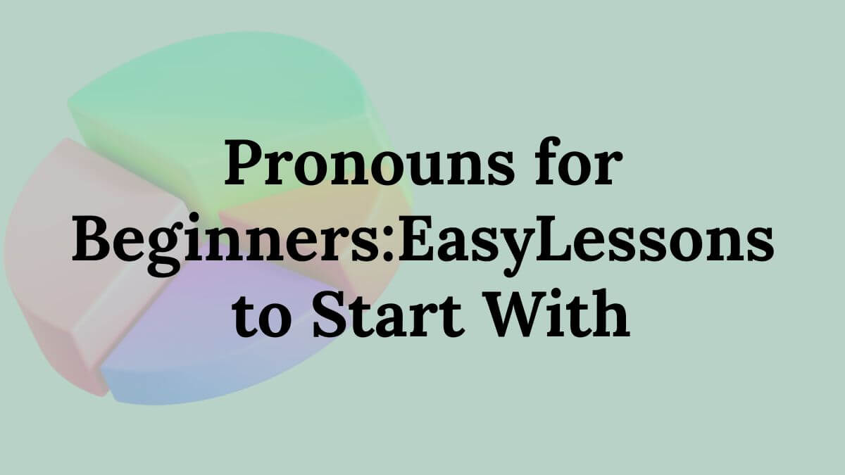 Pronouns for Beginners