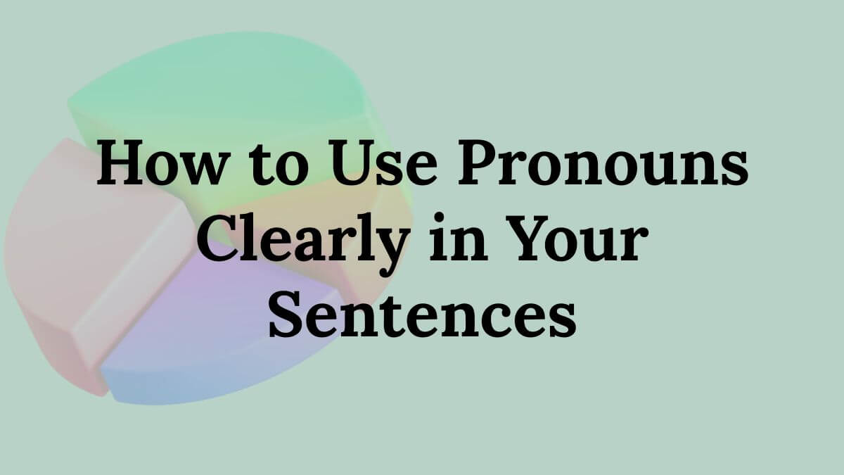How to Use Pronouns