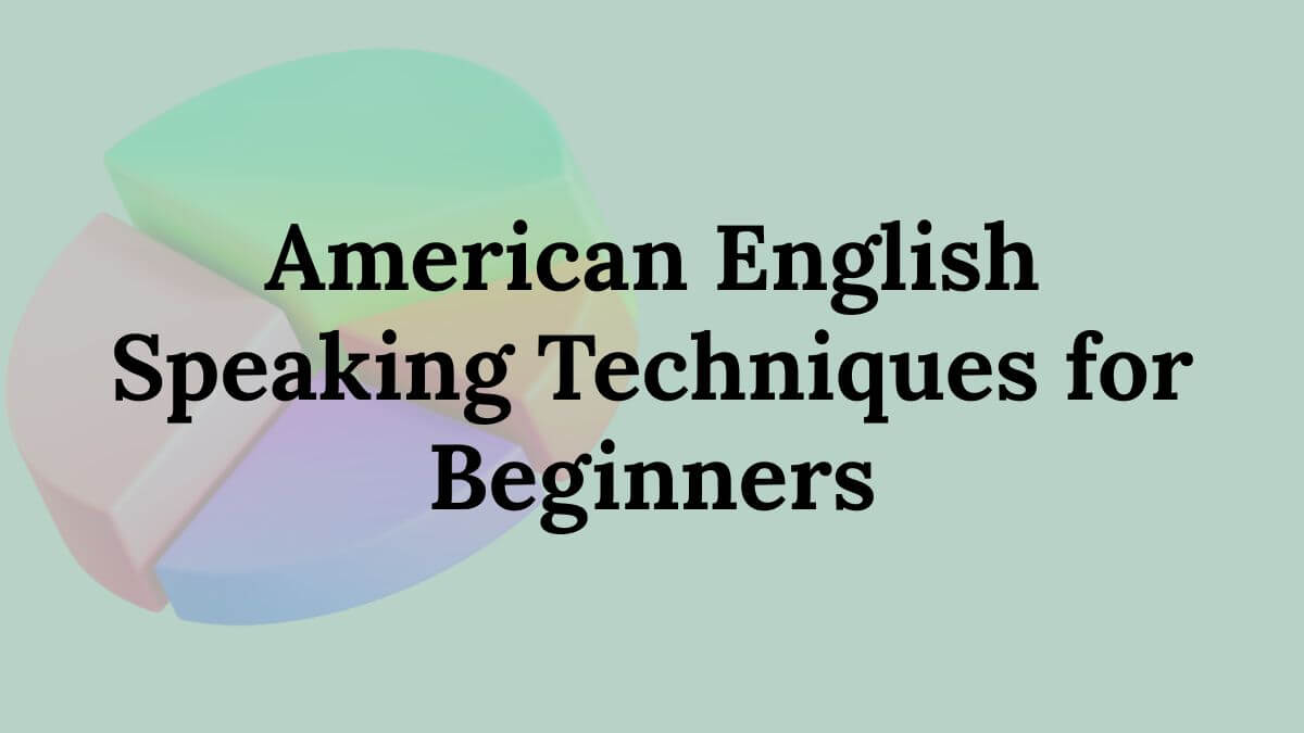 American English-Speaking Techniques
