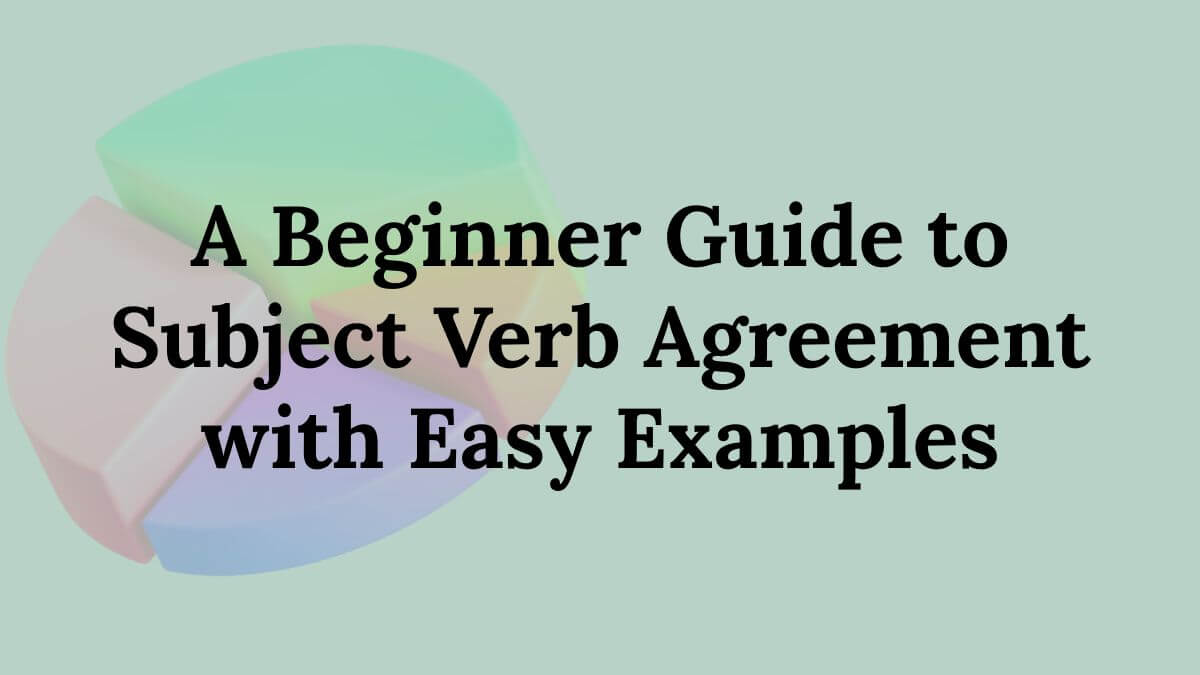 Beginner Guide to Subject Verb