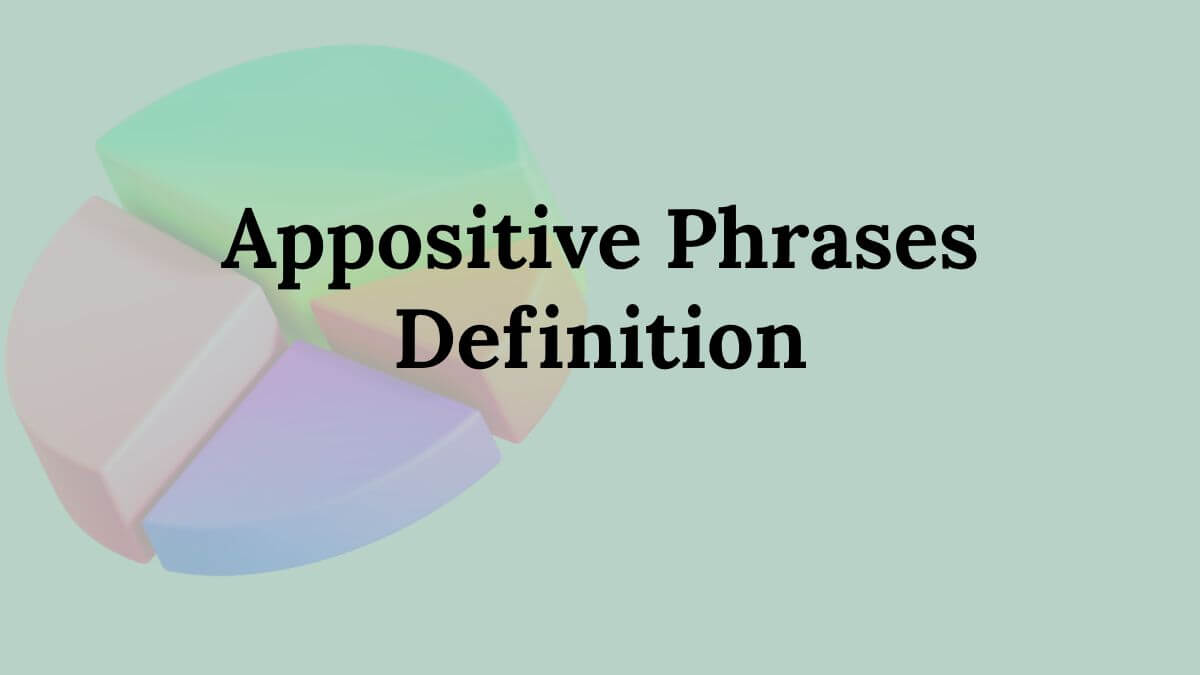 Appositive Phrases Definition