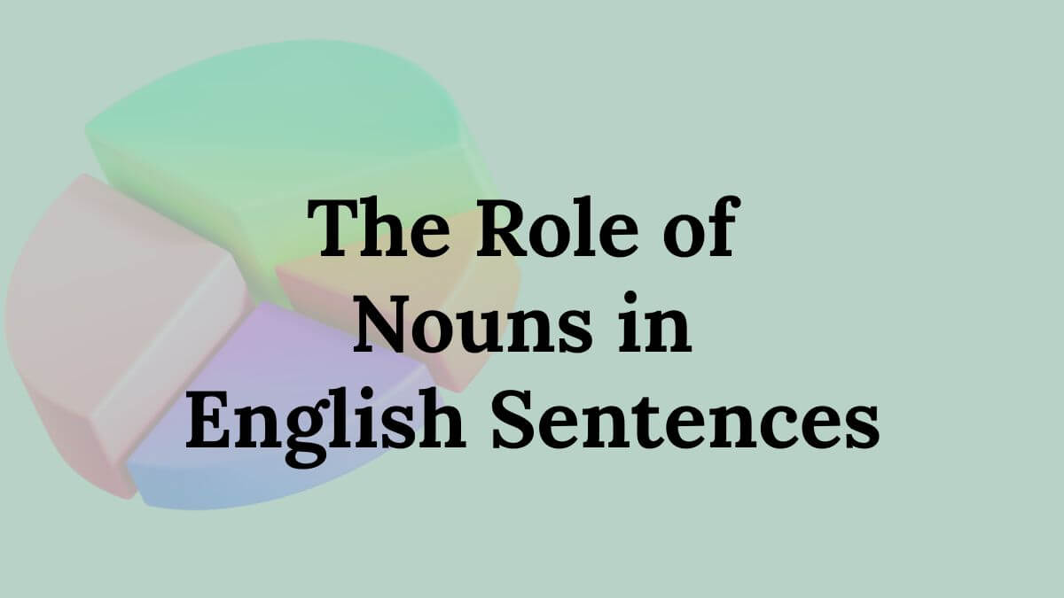 The Role of Nouns