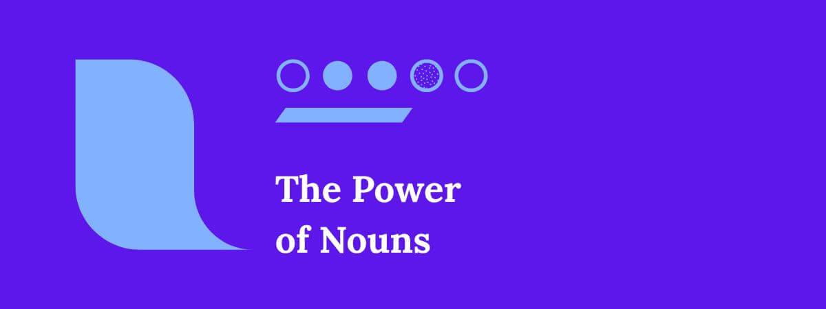 The Power of Nouns