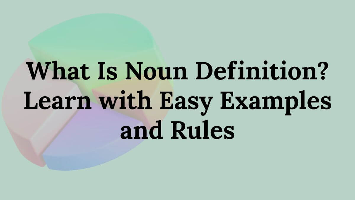 What Is Noun Definition?