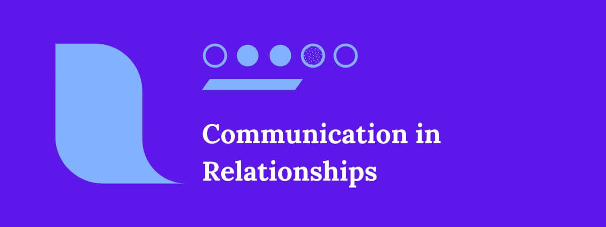 Communication in Relationships