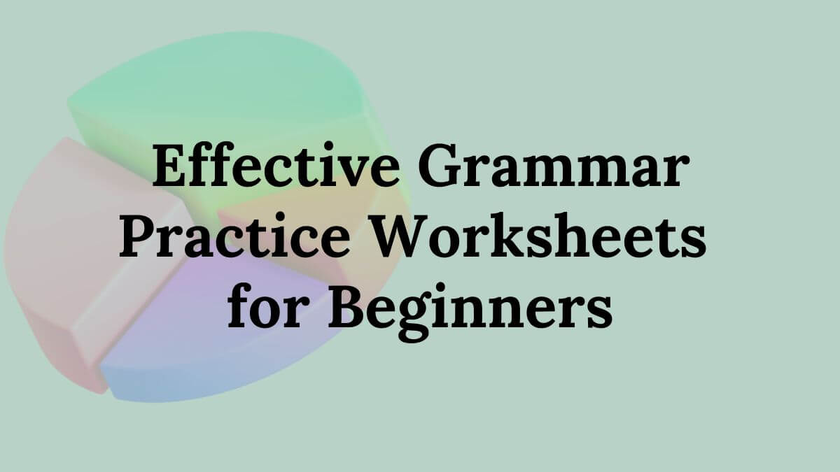 Grammar Practice Worksheets