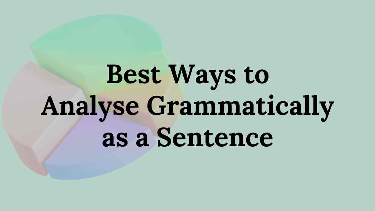 analyze grammatically as a sentence