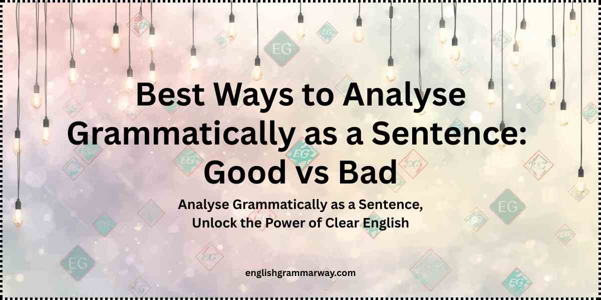 analyze grammatically as a sentence