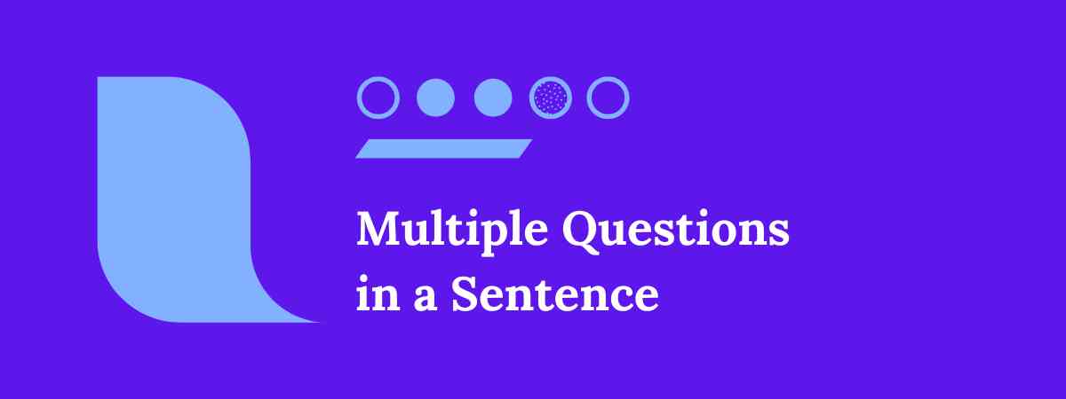 Multiple Questions in a Sentence