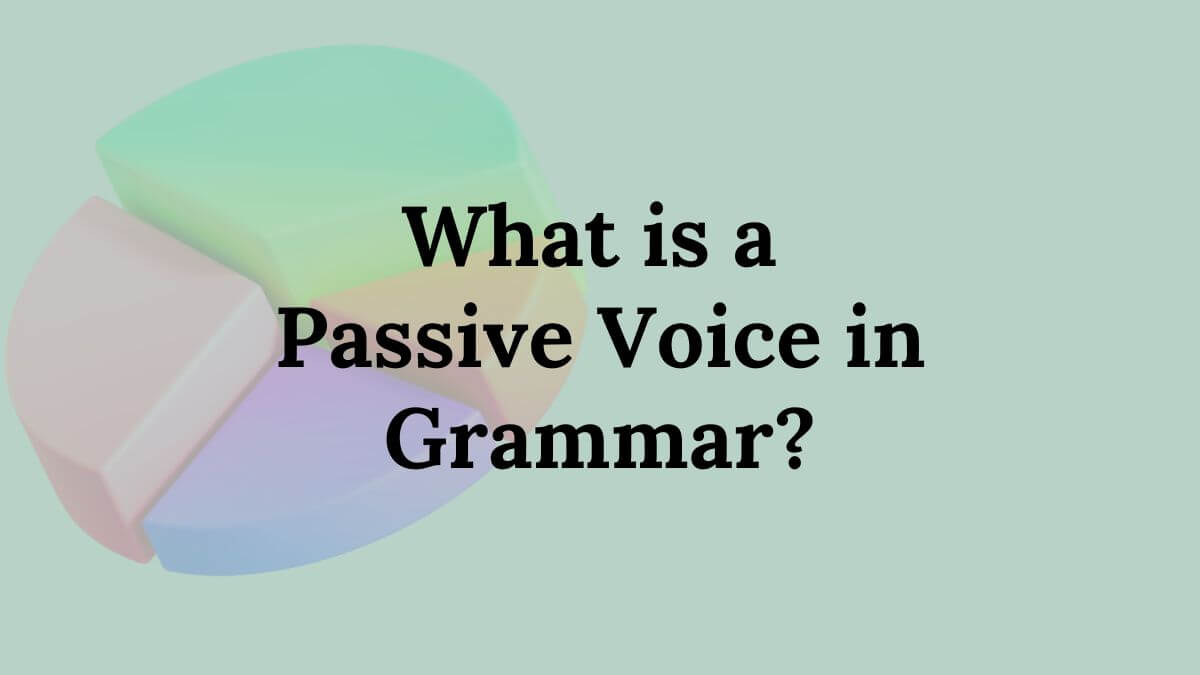 What is a Passive Voice in Grammar