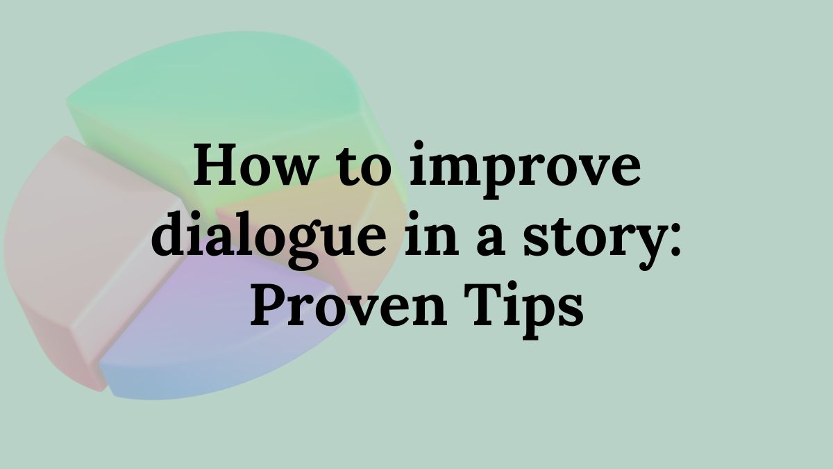 How to improve dialogue in a story