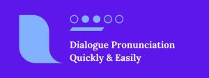 Dialogue Pronunciation