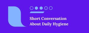 Short Conversation Between Two Friends About Daily Hygiene