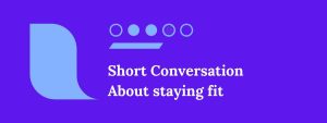 Short Conversation Between Two Friends About Staying Fit