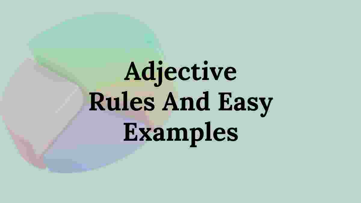 Adjective Rules And Easy Examples