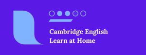 Cambridge English Learn at Home