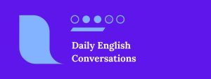 Daily English Conversations for Beginners