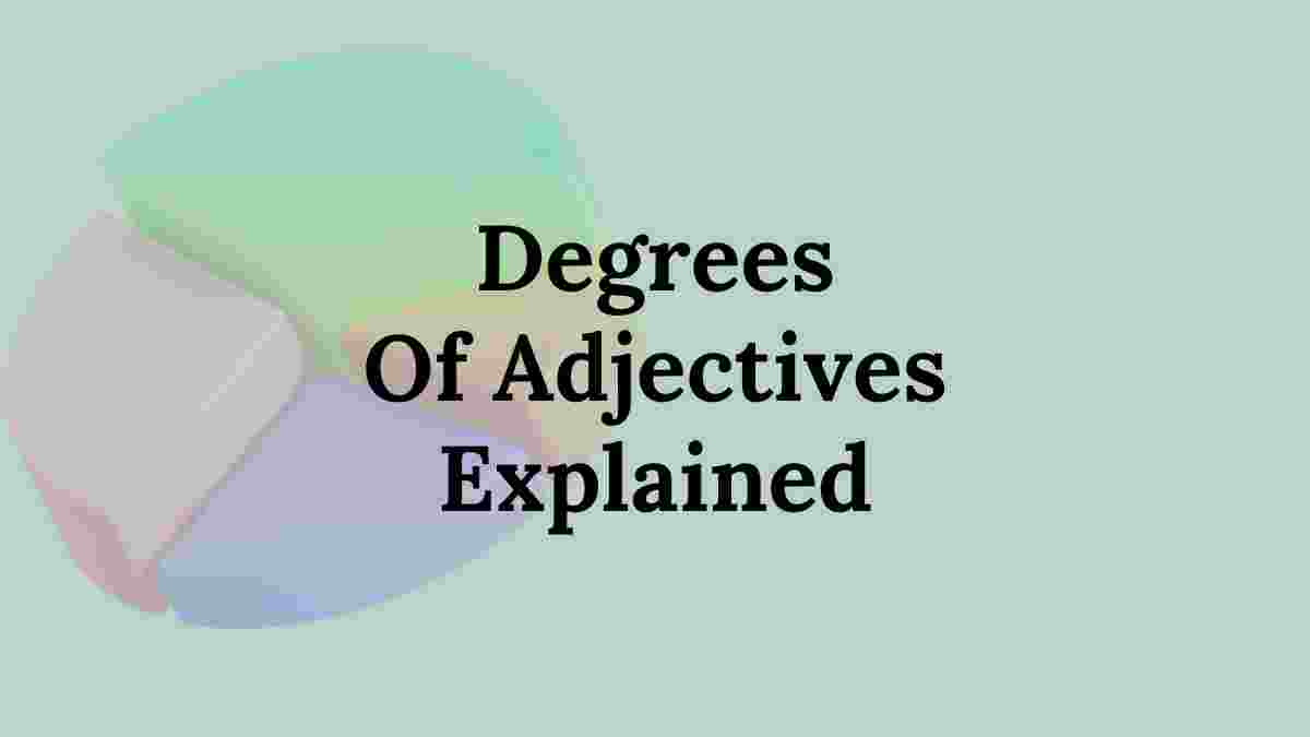Degrees of Adjectives Explained