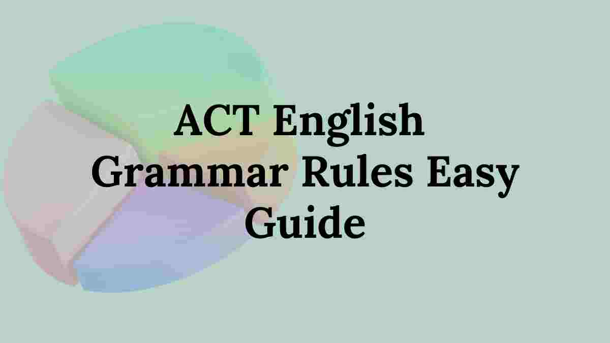 ACT English Grammar Rules