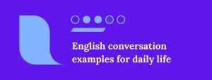 English conversation examples for daily life