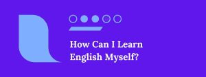 How Can I Learn English Myself