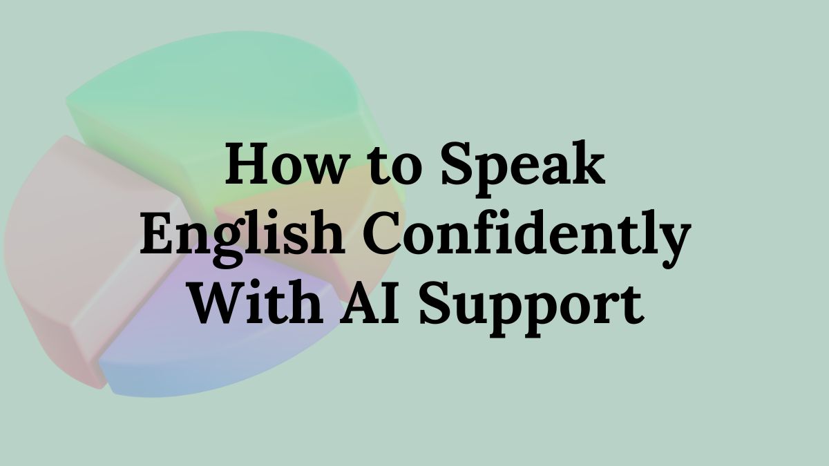 speak English confidently with AI Support