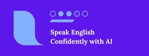 speak English confidently with AI Support