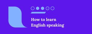 how to learn English speaking easily at home