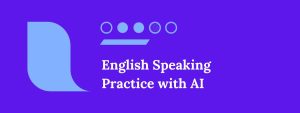 How to practice English-speaking with AI
