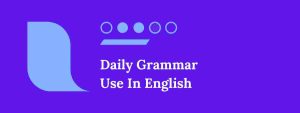 Daily grammar use in English