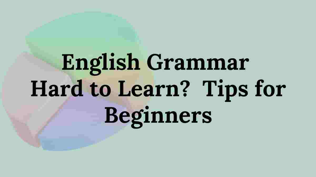 Is English Grammar Hard to Learn?