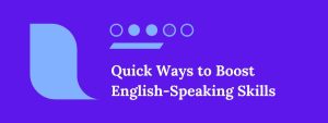 Quick Ways to Boost English-Speaking Skills