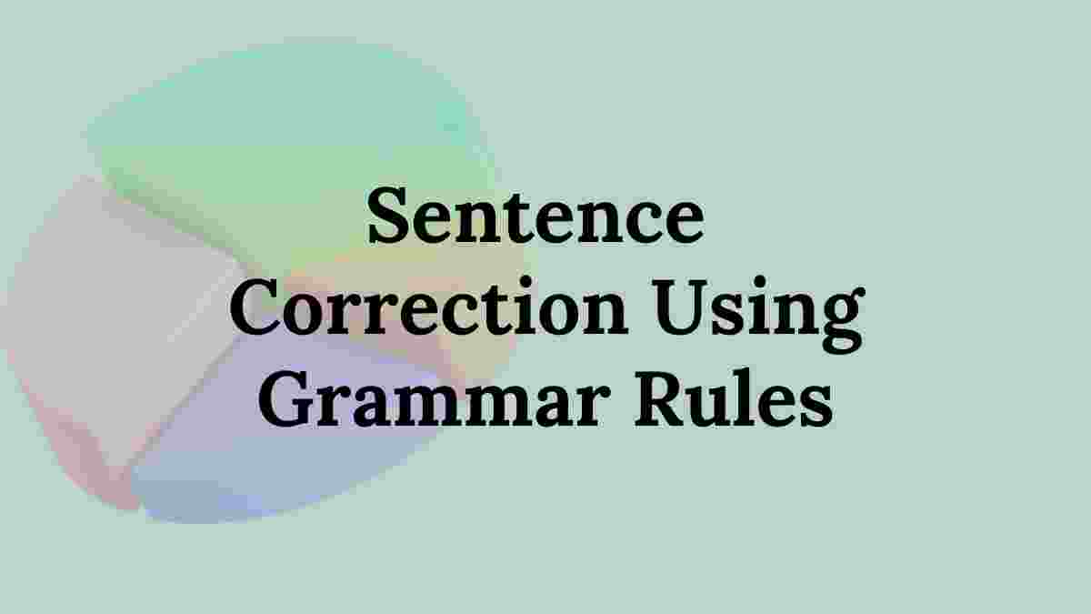 Sentence Correction Using Grammar Rules