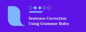 Sentence Correction Using Grammar Rules