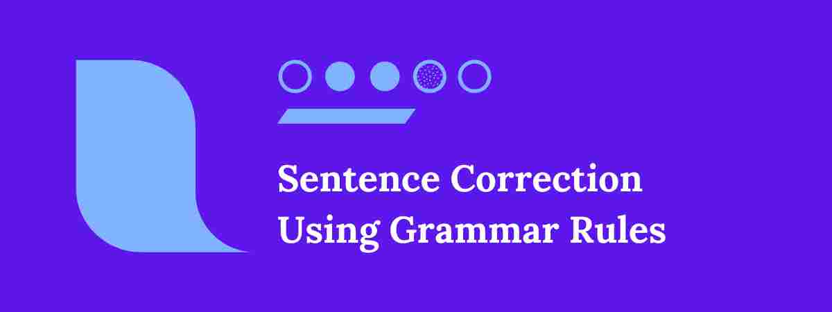 Sentence Correction Using Grammar Rules