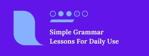 Simple grammar lessons for daily use