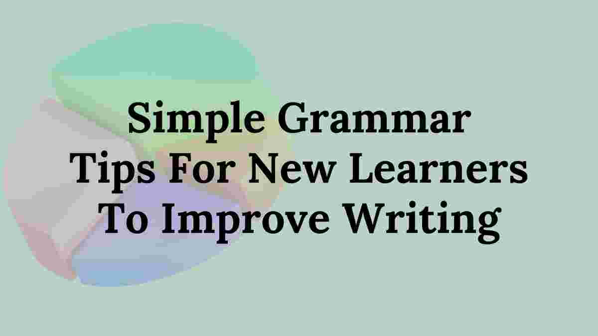 Simple grammar tips for new learners