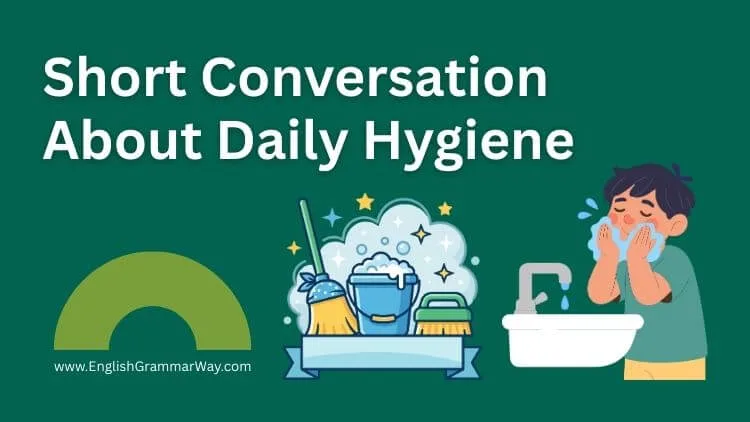 Short Conversation Between Two Friends About Daily Hygiene