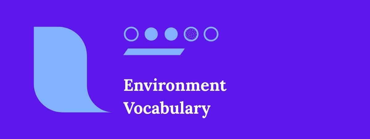 Top 150 Environment Vocabulary Words to Boost Your English